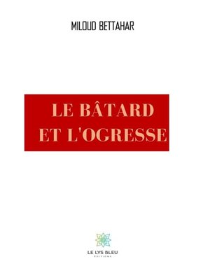 cover image of Le bâtard et l'ogresse